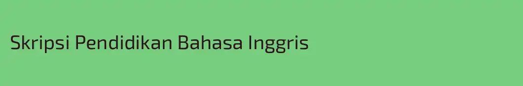 Skripsi Pendidikan Bahasa Inggris